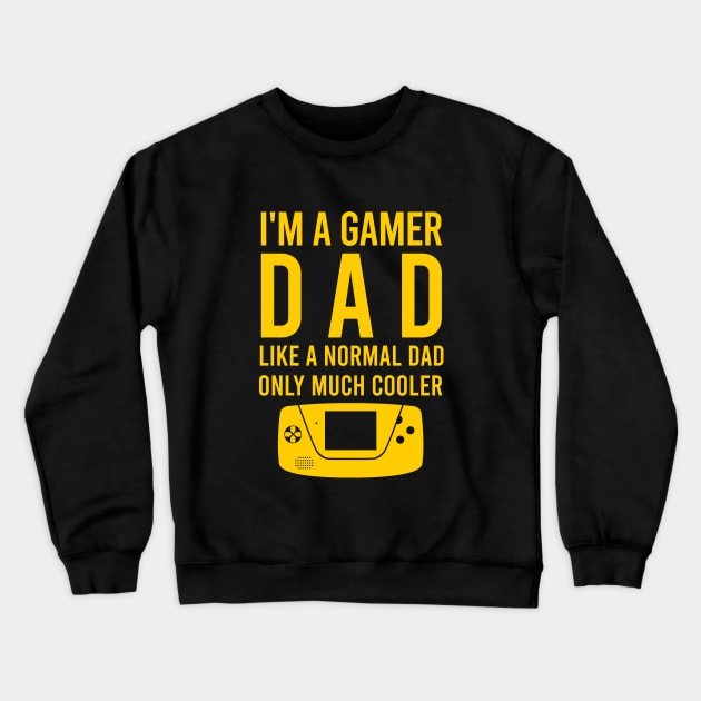 I'm a gamer dad like a normal dad only much cooler Crewneck Sweatshirt by cypryanus